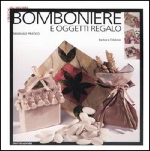 Bomboniere E Oggetti Regalo Barbara Oddone Mondadori Electa 2006