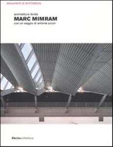 Marc Mimram Architettura Ibrida Con Saggio Antoine Picon Electa Architettura