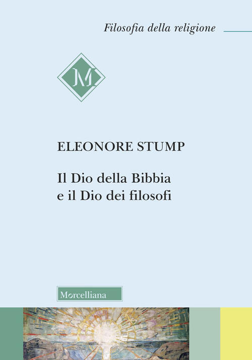 Il Dio Della Bibbia E Dei Filosofi Eleonore Stump Morcelliana 2023