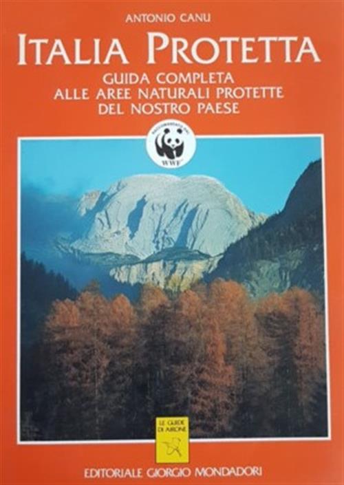 Italia Protetta Guida Completa Alle Aree Naturali Protette Del Nostro Paese