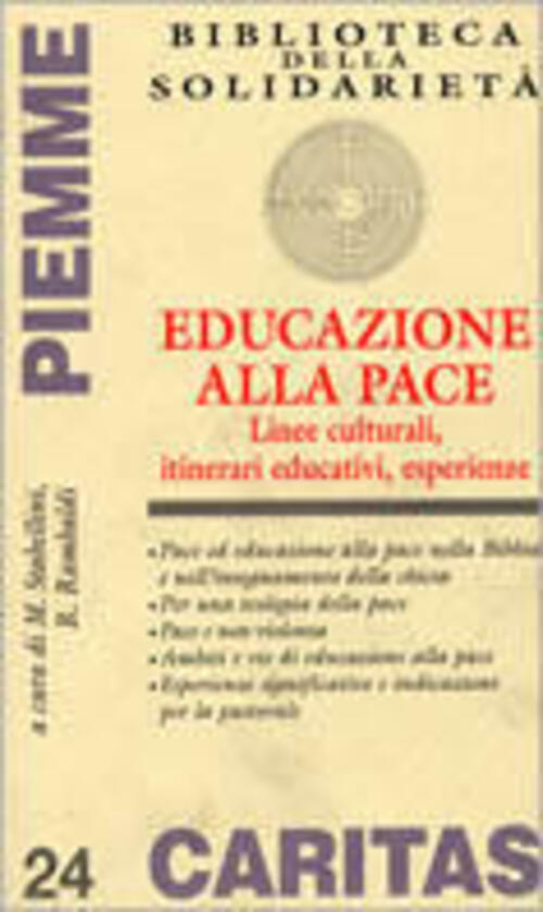 Educazione Alla Pace. Linee Culturali, Itinerari Educativi, Esperienze