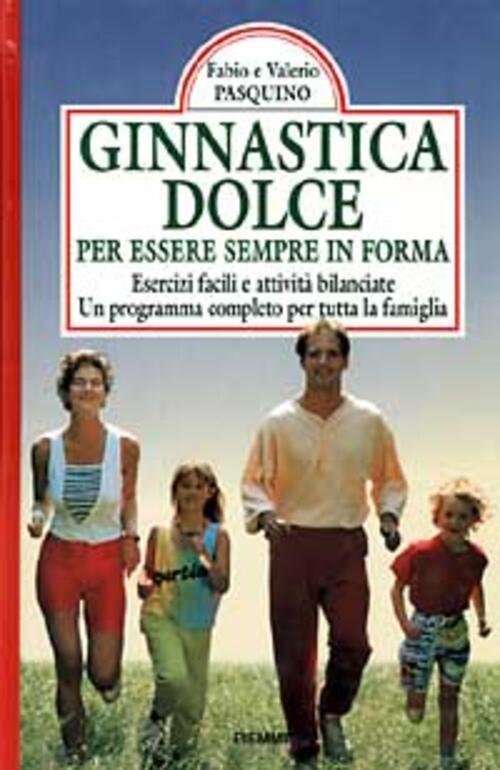 Ginnastica Dolce Per Essere In Forma. Esercizi Facili E Attivita Bilanciate. U