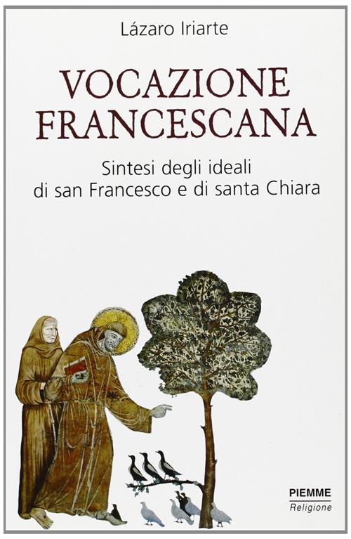 Vocazione Francescana. Sintesi Degli Ideali Di San Francesco E Santa Chiara