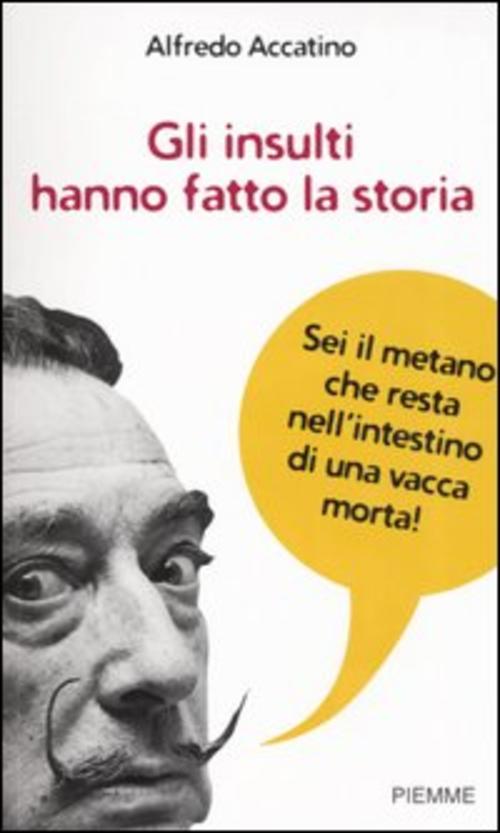 Gli Insulti Hanno Fatto La Storia