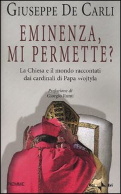 Eminenza, Mi Permette? La Chiesa E Il Mondo Raccontati Dai Cardinali