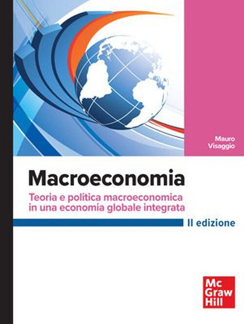 Macroeconomia. Teoria E Politica Macroeconomica In Una Economia Globale Integr