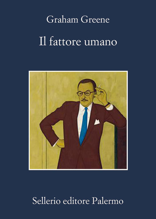 Il Fattore Umano Graham Greene Sellerio Editore Palermo 2020