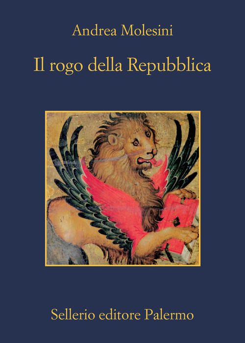 Il Rogo Della Repubblica Andrea Molesini Sellerio Editore Palermo 2021