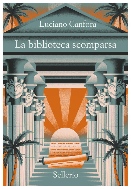 La Biblioteca Scomparsa Luciano Canfora Sellerio Editore Palermo 2024