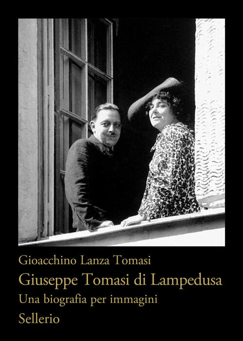 Giuseppe Tomasi Di Lampedusa. Una Biografia Per Immagini Gioacchino Lanza Toma