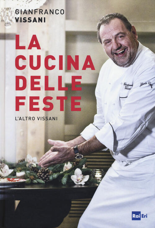 La Cucina Delle Feste. L'altro Vissani