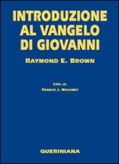 Introduzione Al Vangelo Di Giovanni Raymond E. Brown Queriniana 2007