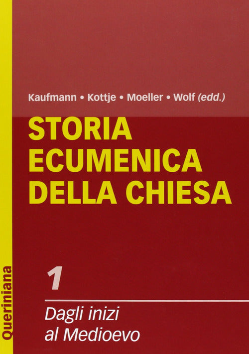 Storia Ecumenica Della Chiesa. Vol. 1: Dagli Inizi Al Medioevo. Thomas Kaufman