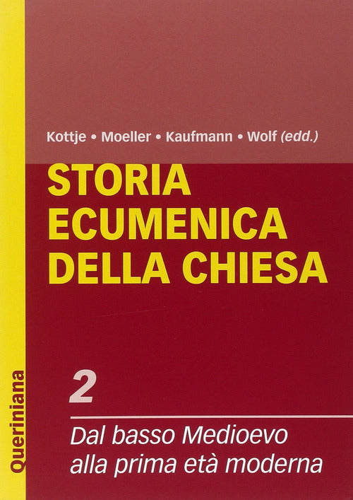 Storia Ecumenica Della Chiesa. Vol. 2: Dal Basso Medioevo Alla Prima Eta Moder