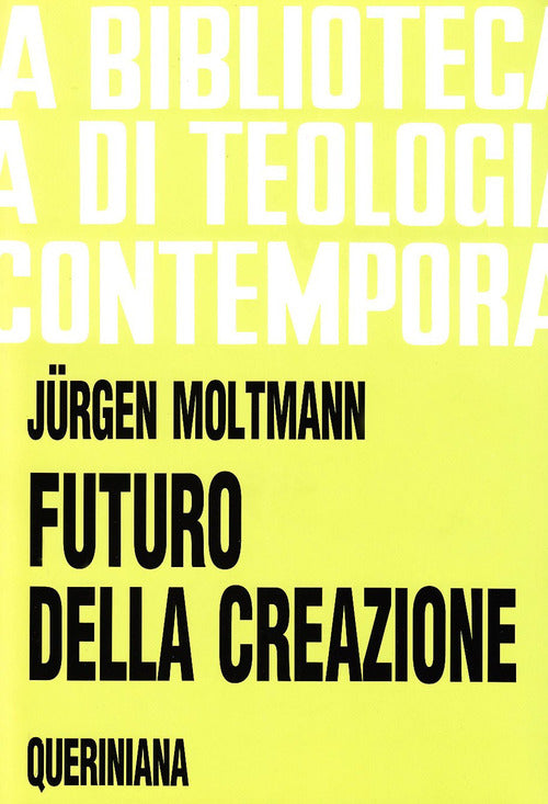 Futuro Della Creazione Jürgen Moltmann Queriniana 1980