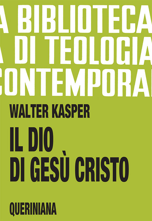 Il Dio Di Gesu Cristo Walter Kasper Queriniana 1984