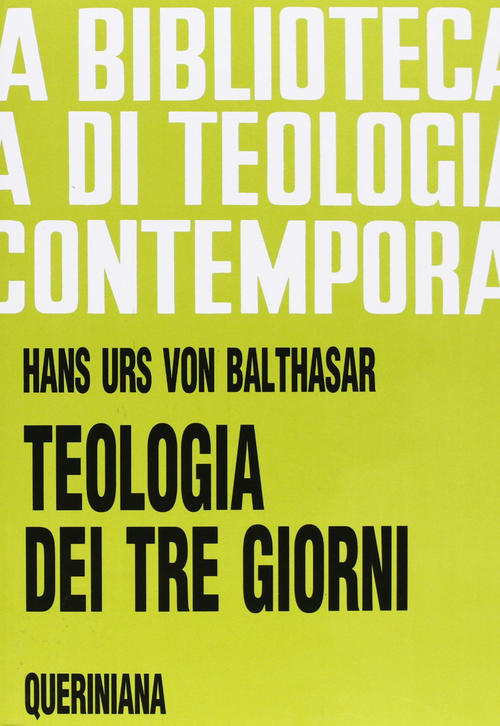 Teologia Dei Tre Giorni. Mysterium Paschale Hans Urs Von Balthasar Queriniana