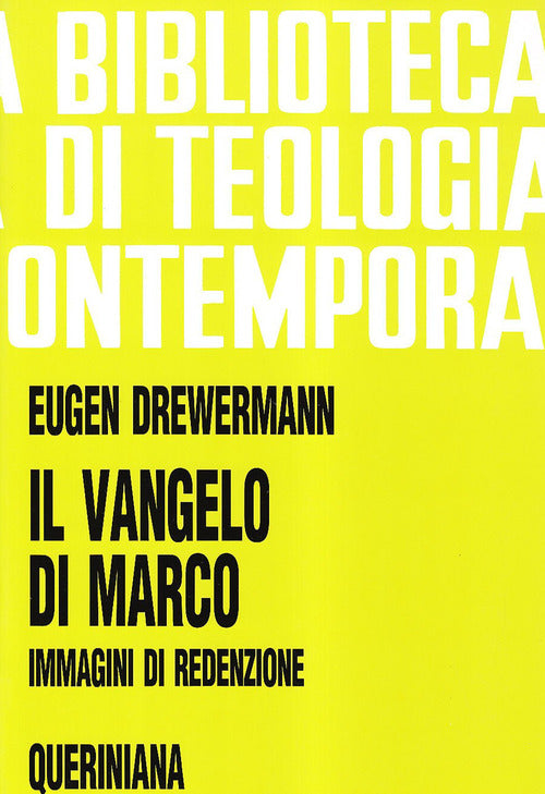 Il Vangelo Di Marco. Immagini Di Redenzione Eugen Drewermann Queriniana 1994