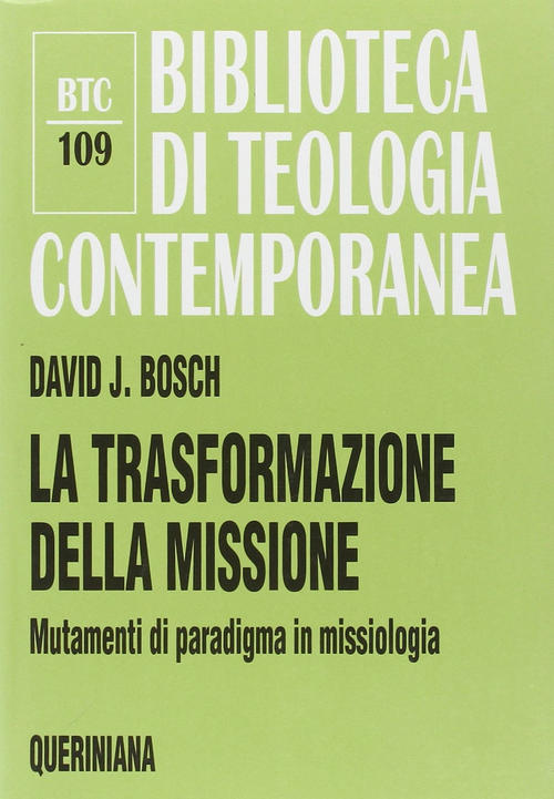 La Trasformazione Della Missione. Mutamenti Di Paradigma In Missiologia David