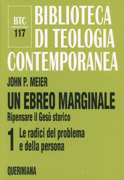 Un Ebreo Marginale. Ripensare Il Gesu Storico. Vol. 1: Le Radici Del Problema