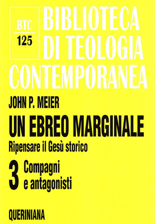 Un Ebreo Marginale. Ripensare Il Gesu Storico. Vol. 3: Compagni E Antagonisti.