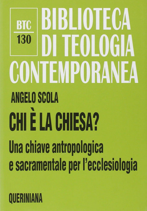 Chi E La Chiesa? Una Chiave Antropologica E Sacramentale Per L'ecclesiologia A