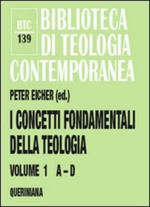 I Concetti Fondamentali Della Teologia. Vol. 1: A-D. Peter Eicher Queriniana 2