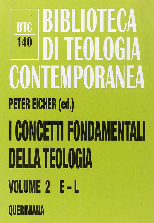 I Concetti Fondamentali Della Teologia. Vol. 2: E-L. Peter Eicher Queriniana 2