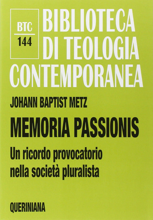 Memoria Passionis. Un Ricordo Provocatorio Nella Societa Pluralista Johann Bap