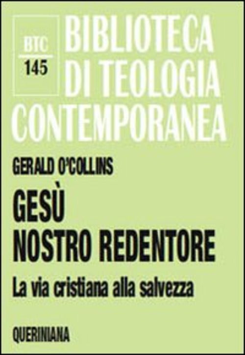 Ges�� Nostro Redentore. La Via Cristiana Alla Salvezza Gerald O'collins Querin