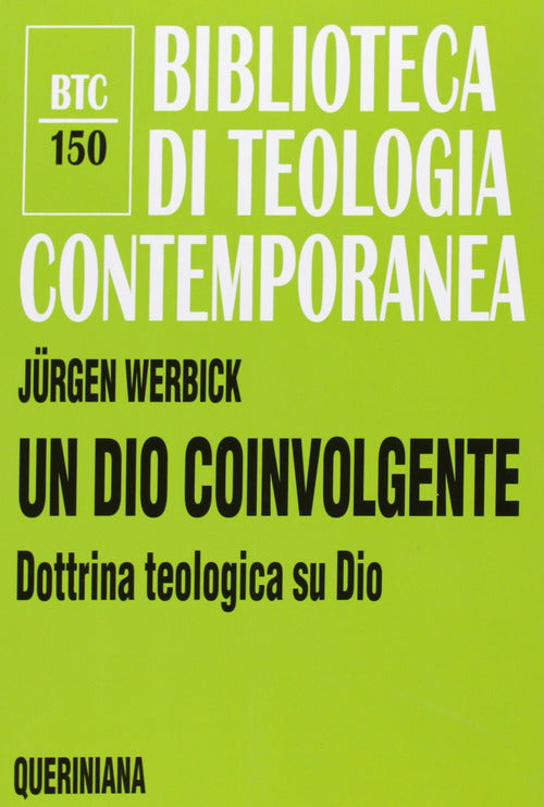 Un Dio Coinvolgente. Dottrina Teologica Su Dio Jürgen Werbick Queriniana 2010