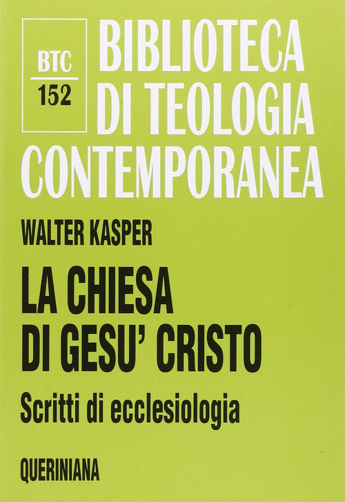 La Chiesa Di Gesu Cristo. Scritti Di Ecclesiologia Walter Kasper Queriniana 20