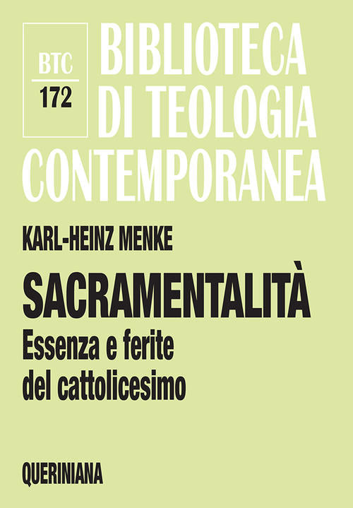 Sacramentalita. Essenza E Ferite Del Cattolicesimo Karl-Heinz Menke Queriniana