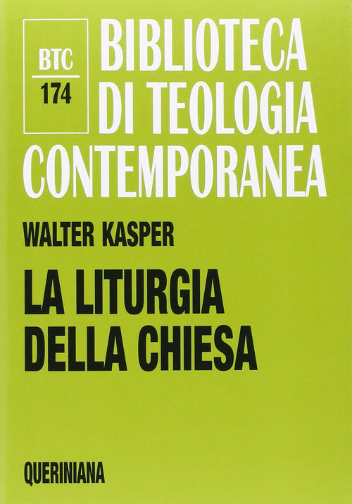 La Liturgia Della Chiesa Walter Kasper Queriniana 2015