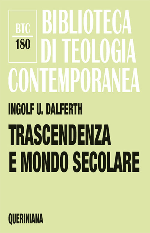 Trascendenza E Mondo Secolare. Orientamenti Della Vita Alla Presenza Ultima