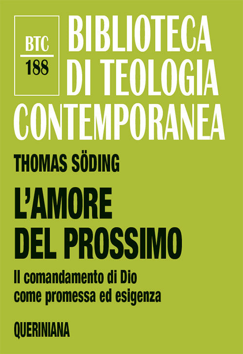 L' Amore Del Prossimo. Il Comandamento Di Dio Come Promessa Ed Esigenza. Nuova