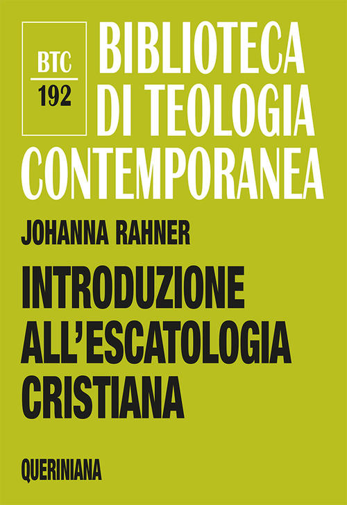 Introduzione All'escatologia Cristiana Johanna Rahner Queriniana 2018