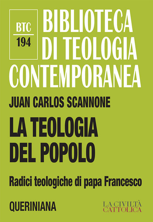 La Teologia Del Popolo. Radici Teologiche Di Papa Francesco. Nuova Ediz. Juan