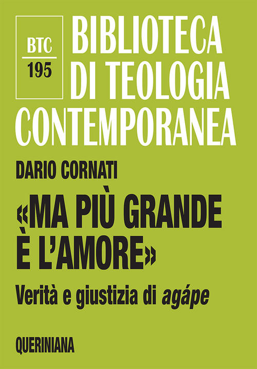 Ma Piu Grande E L'amore,. Verita E Giustizia Di Agape. Nuova Ediz. Dario Corna