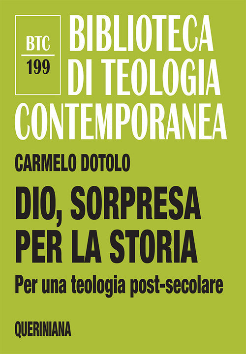 Dio, Sorpresa Per La Storia. Per Una Teologia Post-Secolare Carmelo Dotolo Que