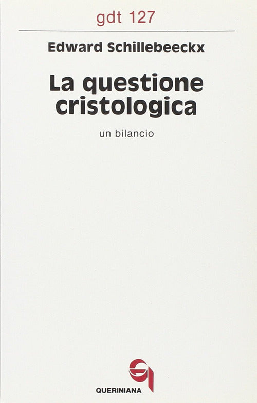 La Questione Cristologica. Un Bilancio Edward Schillebeeckx Queriniana 1980