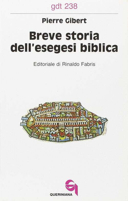 Breve Storia Dell'esegesi Biblica Pierre Gibert Queriniana 1995