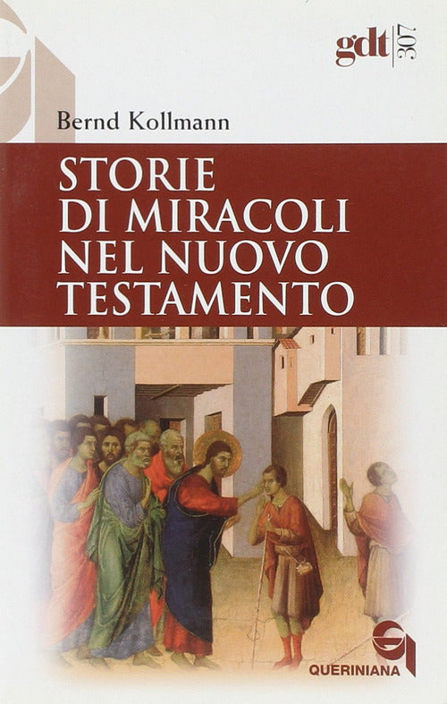 Storie Di Miracoli Nel Nuovo Testamento Bernd Kollmann Queriniana 2005