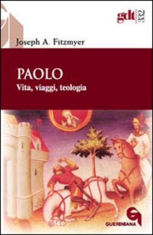 Paolo. Vita, Viaggi, Teologia Joseph A. Fitzmyer Queriniana 2008