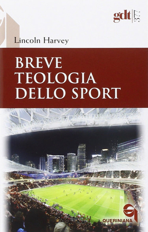 Breve Teologia Dello Sport Lincoln Harvey Queriniana 2015