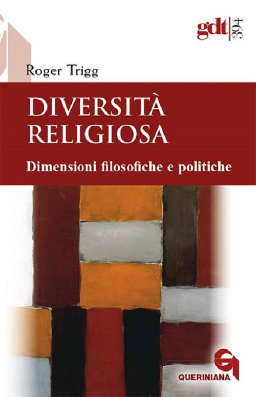 Diversita Religiosa. Dimensioni Filosofiche E Politiche Roger Trigg Queriniana