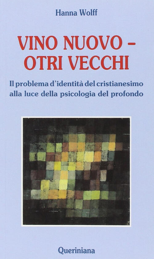 Vino Nuovo, Otri Vecchi. Il Problema D'identita Del Cristianesimo Alla Luce De