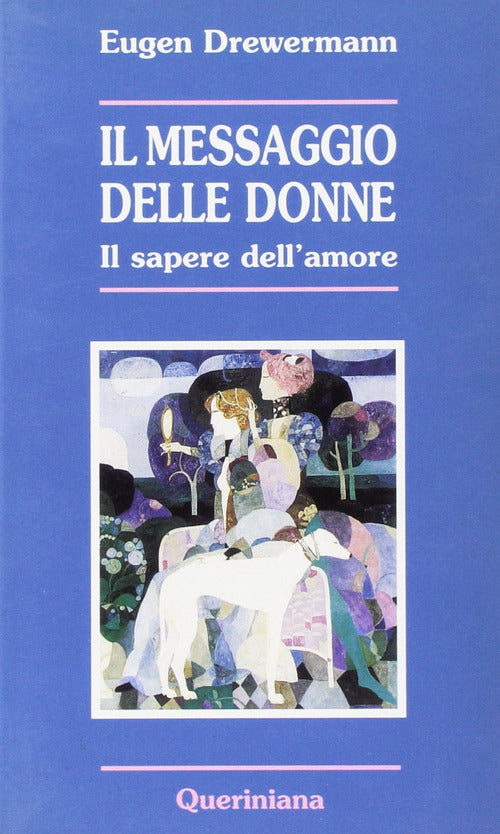 Il Messaggio Delle Donne. Il Sapere Dell'amore Eugen Drewermann Queriniana 199