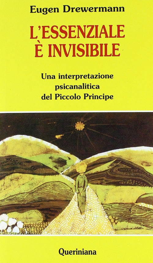 L' Essenziale E Invisibile. Una Interpretazione Psicanalitica Del Piccolo Prin