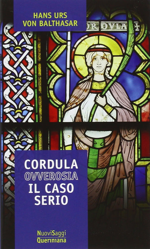 Cordula Ovverosia Il Caso Serio Hans Urs Von Balthasar Queriniana 2016